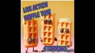 Live Action Waffle Time Starring...Keynon Thompson, Creag T Robinson, and Jayy Barushel