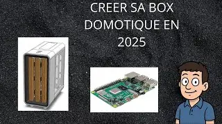 Comment créer sa box domotique soi même en 2025 !