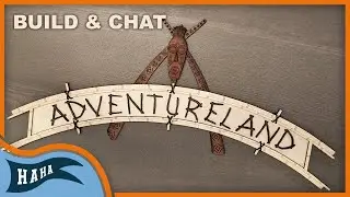 Live Build & Chat - Adventureland Sign