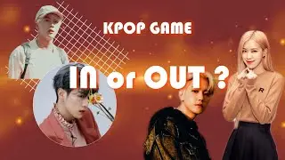 KPOP GAME are you IN OR OUT Level : Impossible
