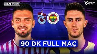 Trabzonspor vs Fenerbah&ccedil;e | 90 Dakika Full Ma&ccedil; | Trendyol S&uuml;per Lig