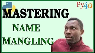 046 - Mastering the Art of Name Mangling in Python: Techniques & Best Practices