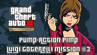 GTA 3 Definitive Edition - Pump-Action Pimp (Luigi Goterelli Mission #3)