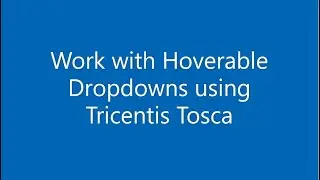 Работа с выпадающими списками Hoverable с помощью Tricentis Tosca