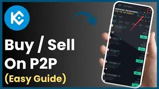 How To BUY/SELL Crypto On KuCoin P2P Trading | Beginner&rsquo;s Guide | App Tutorial !