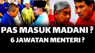 PAS MASUK MADANI ? PERBINCANGAN 6 JAWATAN MENTERI ?