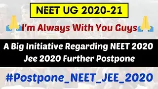 A Big Initiative Regarding NEET, JEE Postpone 2020 / NEET Exam 2020 / Jee Main 2020 / Postpone Neet