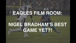 EAGLES FILM ROOM | Nigel Bradham's best game yet?!