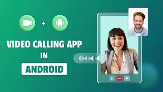 Build a Android Video Calling App using Android Studio and Video SDK
