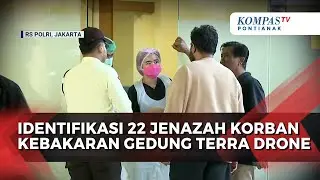 RS Polri Identifikasi 22 Jenazah Korban Kebakaran Gedung Terra Drone: 15 Korban Wanita, 7 Laki-Laki