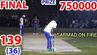 SARMAD HAMEED VS KHURRAM CHAKWAL || 139 RUNS NEED 36 BALLS || FINAL || BEST MATCH || BEST SHOTS ||