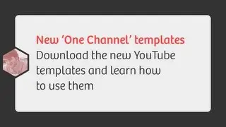 New YouTube templates! 'One Channel' design @RobSterlini