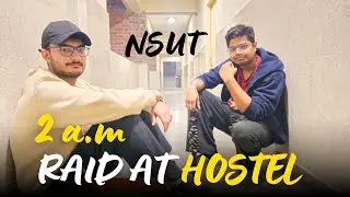 2 AM Raid: NSUT Hostel Edition