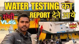 💧Water Testing Report Delivered | Ranchi Kachahari Circle Roads 🚧 | Ajay Pojenga Vlog 📹