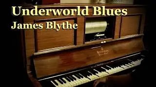 Underworld Blues.  James Blythe - piano roll.