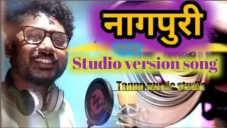 studio version // Nagpuri song               tannu music studio