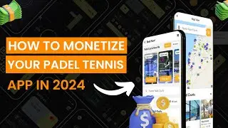 How to Monetize Your Padel Tennis App: Top Strategies for 2024