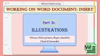 How to Work on Word Document; Insert (Part 3c; Illustrations)
