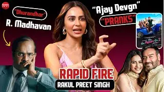 Rakul Preet on Ajay Devgn's Pranks, Meezaan, De De Pyaar De 2,  R. Madhavan, Dhurandhar | Rapid Fire