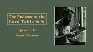 The Face of Magic - Community, Consulting and Creativity with Beau Cremer - PATCT EP 16