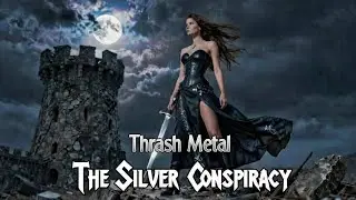 The Silver Conspiracy | Thrash Metal | Motivation for Workout and Gaming
