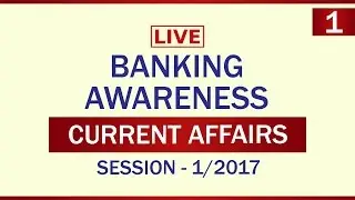 Banking Awareness ... Current Affairs - Session 1 of 2017