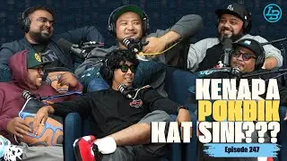 EP 247 - KENAPA POKBIK KAT SINI?