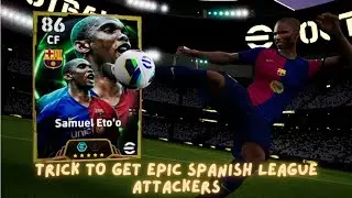 Trick To Get 105 Rated Samuel Eto'o | Bojan & Morientes | Trick To Get Epic Spanish League Attackers