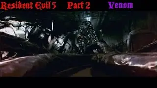 Resident Evil 5 Part 2 Venom