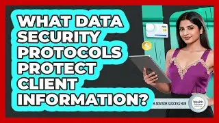 What Data Security Protocols Protect Client Information?