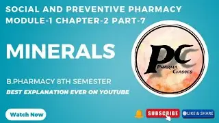 MINERALS|| Module-1 Chapter-2 Part-7 || Social & Preventive Pharmacy, B.pharmacy 8th sem