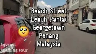 🇲🇾 Beach Street (Lebuh Pantai) Georgetown Penang Malaysia (Walking tour) Part 47