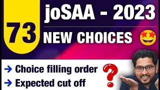 JoSAA - 2023: 73 New choices 🤩 Choice filling order | expected&nbsp;cut-off&nbsp;🤔 #shikshasamadhan