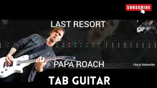PAPA ROACH - LAST RESORT ( TAB GUITAR )