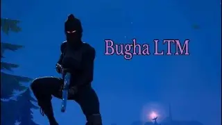 Bugha LTM