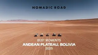 Best Moments | Andean Plateau | Bolivia 2025 | Nomadic Road | Motoring Expeditions | Overland Trip
