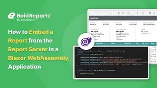 How to Embed a Report from the Report Server in a Blazor WebAssembly App | Bold Reports&reg;