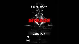 Secret Hawk - Mirage - ft ZeroPain (Official Audio)