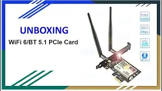 Ubit WiFi 6/Bluetooth 5.1 PCIe Card Unboxing