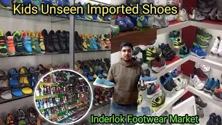 inderlok shoes wholesale market | shoes wholesale market in delhi | kids sport shoes wholesale delhi