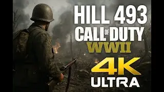 Hill 493 | Call Of Duty WWII (2025) | Realism | RTX 3080 | 4K Ultra