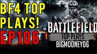 Episode 106 : Battlefield Top Plays 