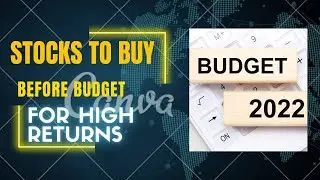 Budget 2022, Best stock to invest, High Returns stock at low price, Best time to invest prior budget