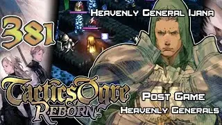 Tactics Ogre: Reborn - Walkthrough - Ep. 381: Heavenly General Ijana [PG-154] [HG-4]