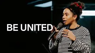 Be United &mdash; Sophie Crew | Gas Street Church
