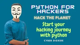 Python for Hackers - A Comprehensive Playlist from Basics to Advanced Cybersecurity Topics!