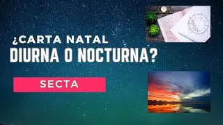 Carta Natal - ¿Diurna o Nocturna?