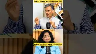 Right MEAL for WEIGHT LOSS? | UnLOAD by Asha Ashta