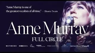 Anne Murray: Full Circle Trailer