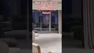 #RanchiBest Quality Blinds for Windows#Furniture World Siramtoli Chowk, Ranchi